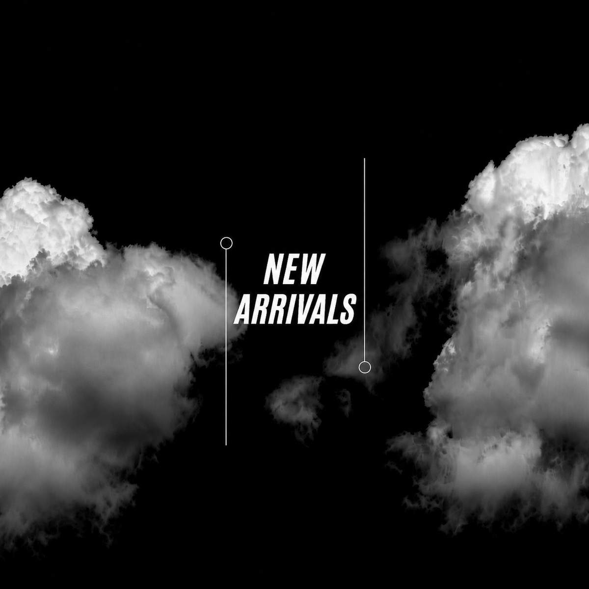 NEW ARRIVALS